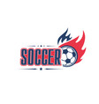 soccer ball fire football team club icon vector image