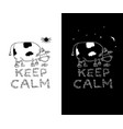keep calm funny white and black t-shirt print vector image vector image