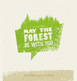 may the forest be with you creative eco vector image