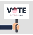 hand holding poster vote presidential election vector image vector image