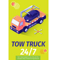 tow truck service for evacuation offering poster vector image