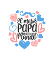 El Mejor Papa Del Mundo Hand Lettering Royalty Free Vector