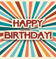 vintage happy birthday background with bright vector image