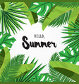 hello summer greeting card with palm leaves vector image vector image