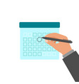 hand businessman notes on calendar with pen date vector image