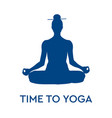 time to yoga meditation silhouette sitting vector image