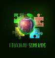 autism teacher i teach au vector image vector image