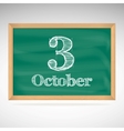 october 3 inscription in chalk on a blackboard vector image