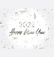 happy new year 2022 congratulations and falling vector image vector image