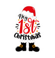 my 1st christmas - cute santas hat and boots vector image