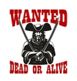 reward for pirate wanted dead or alive vector image vector image