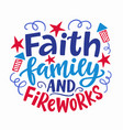 faith family and fireworks hand written lettering vector image vector image