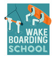 wake boarding school poster vector image vector image