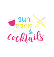 sun sand and cocktails summer lettering quote vector image vector image