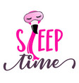 sleep time - funny hand drawn doodle quote with fl vector image