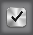 check mark icon - metal app button vector image vector image