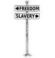 two arrow sign drawing of freedom or slavery vector image