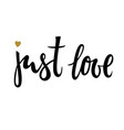 just love hand drawn creative calligraphy vector image vector image
