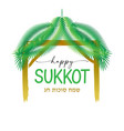 happy sukkot palm chuppah calligraphy vector image vector image