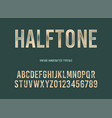 vintage handcrafted typeface with halftone effect vector image vector image