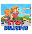 stop bullying text with cartoon character vector image