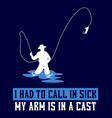 i had to call in sick my arm is in a cast vector image
