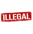 illegal sign or stamp vector image vector image