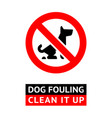 no dog fouling sign concept or real banner vector image