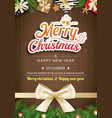 christmas greeting card with fir branch on brown vector image
