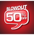 blowout end of season sale 50 off speech bubble vector image vector image