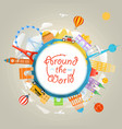 travel around the world concept template vector image