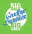 googbye summer poster for big seasonal sale vector image vector image