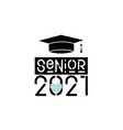 senior 2021 isolated on white background vector image