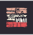 graphic t-shirt design on topic hawaii vector image