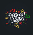 felices fiestas handwritten phrase translated vector image
