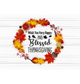 thanksgiving day greeting card with autumn wreath vector image