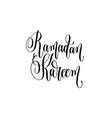 ramadan kareem - hand lettering inscription text vector image