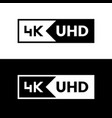 4k ultra hd symbol vector image vector image