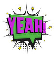 yeah message frame in comic bubble retro style vector image
