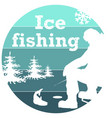 ice fishing symbol with fisherman vector image vector image