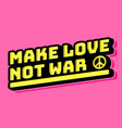stop war make peace make love not war vector image vector image