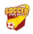 fire ball soccer badge design vector image vector image
