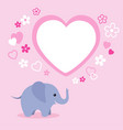 cute elephant with heart and empty text box vector image