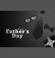 happy fathers day black card with realistic vector image vector image