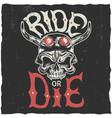 ride or die label poster vector image