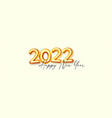 happy new 2022 year elegant gold 3d realistic text vector image