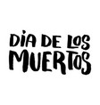 dia de los muertos day dead lettering vector image vector image