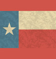 texan flag with a vintage and old look lone star vector image vector image