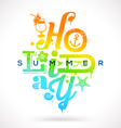 summer holidays multicolored type design vector image vector image
